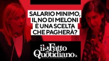 Salario minimo, il No di Meloni è una scelta che pagherà? Segui la diretta con Peter Gomez