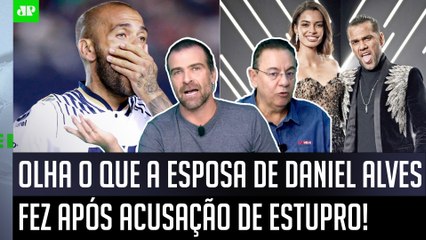 "Cara, é MAIS UMA PORRADA que o Daniel Alves LEVA! A mulher dele..." ÚLTIMA NOTÍCIA gera DEBATE!