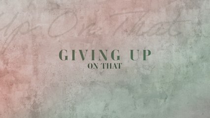 Dalton Dover - Giving Up On That