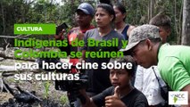 Indígenas de Brasil y Colombia se reúnen para hacer cine sobre sus culturas