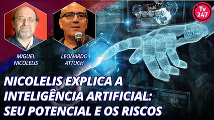 Nicolelis explica a Inteligência Artificial: seu potencial e os riscos