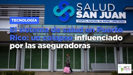 El sistema de salud en Puerto Rico: un colapso influenciado por las aseguradoras