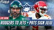 LIVE: Patriots Patriots SIGN JuJu Smith-Schuster + Aaron  Rodgers Signs w/ Jets