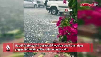 Suudi Arabistan'ı dolu fırtınası vurdu