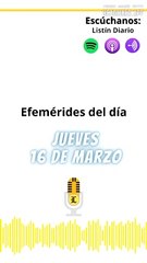 EFEMÉRIDES JUEVES 16 DE MARZO