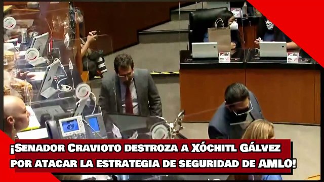 ¡VEAN! ¡Senador Cravioto destroza a Xóchitl Gálvez por atacar la estrategia de seguridad de AMLO!