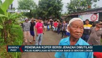 Jenazah Laki-laki Korban Mutilasi Dalam Koper Ditemukan Tanpa Identitas di Tenjo Bogor