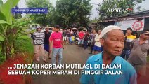 Warga Temukan Korban Mutilasi dalam Koper Merah di Bogor
