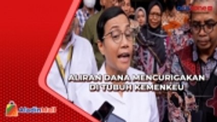 Aliran Dana Mencurigakan di Tubuh Kemenkeu