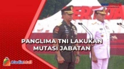 Panglima TNI Lakukan Mutasi Jabatan di Lingkungan TNI