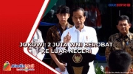 Jokowi: 2 Juta WNI Berobat ke Luar Negeri