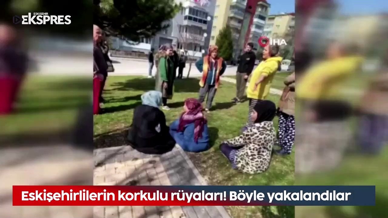 Eskişehirlilerin korkulu rüyaları! Böyle yakalandılar