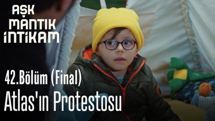 Atlas'ın protestosu  - Aşk Mantık İntikam 42. Bölüm Final