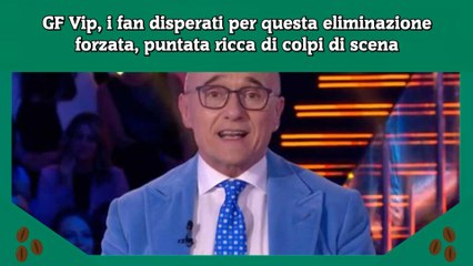 GF Vip, i fan disperati per questa eliminazione forzata, puntata ricca di colpi di scena