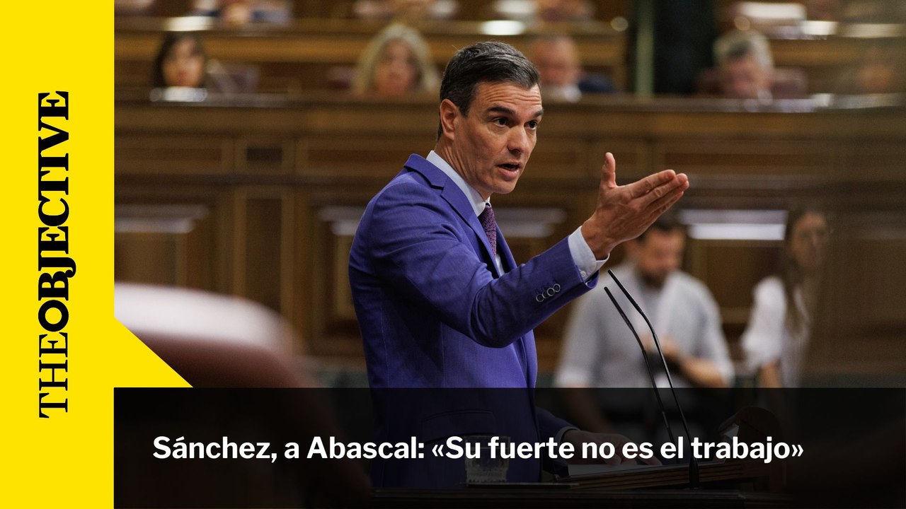 Sánchez, a Abascal: «Su fuerte no es el trabajo»