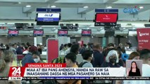 MIAA at iba pang ahensya, handa na raw sa inaasahang dagsa ng mga pasahero sa NAIA | 24 Oras