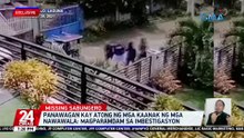 Panawagan kay Atong ng mga kaanak ng mga nawawala: magparamdam sa imbestigasyon | 24 Oras