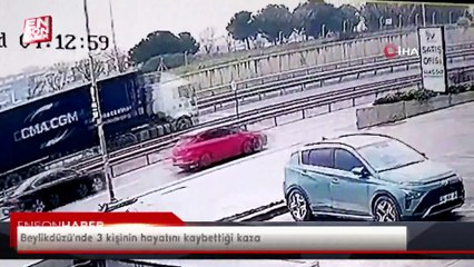 Beylikdüzü'nde 3 kişinin hayatını kaybettiği kaza