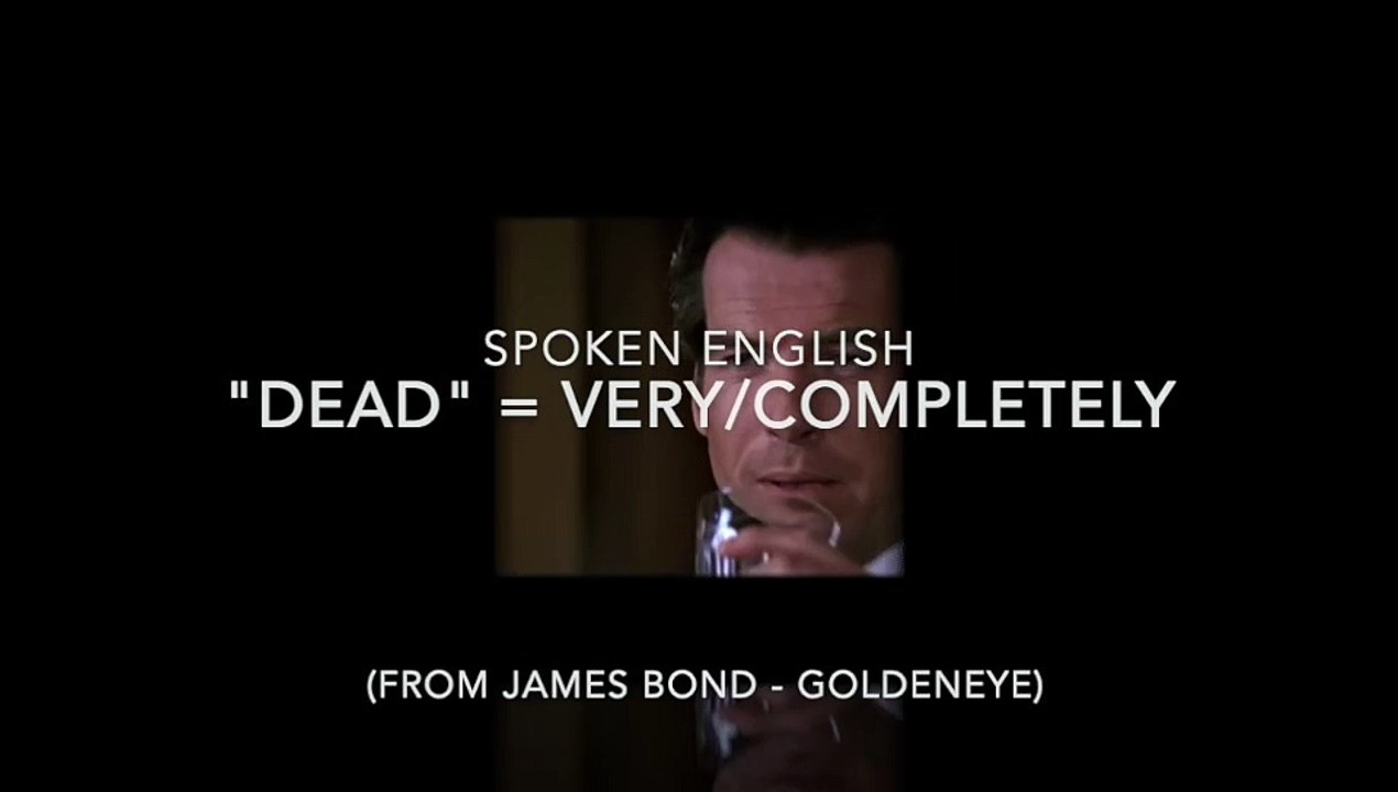 Spoken English - "dead" for "very" or "completely"
