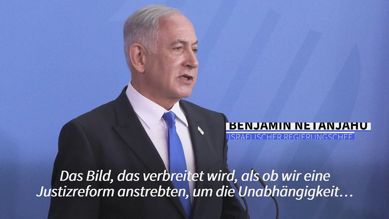 Netanjahu verteidigt in Berlin umstrittene Justizreform