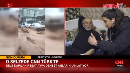 Selde sürüklenen Reşat amca yaşadıklarını CNN Türk'te anlattı