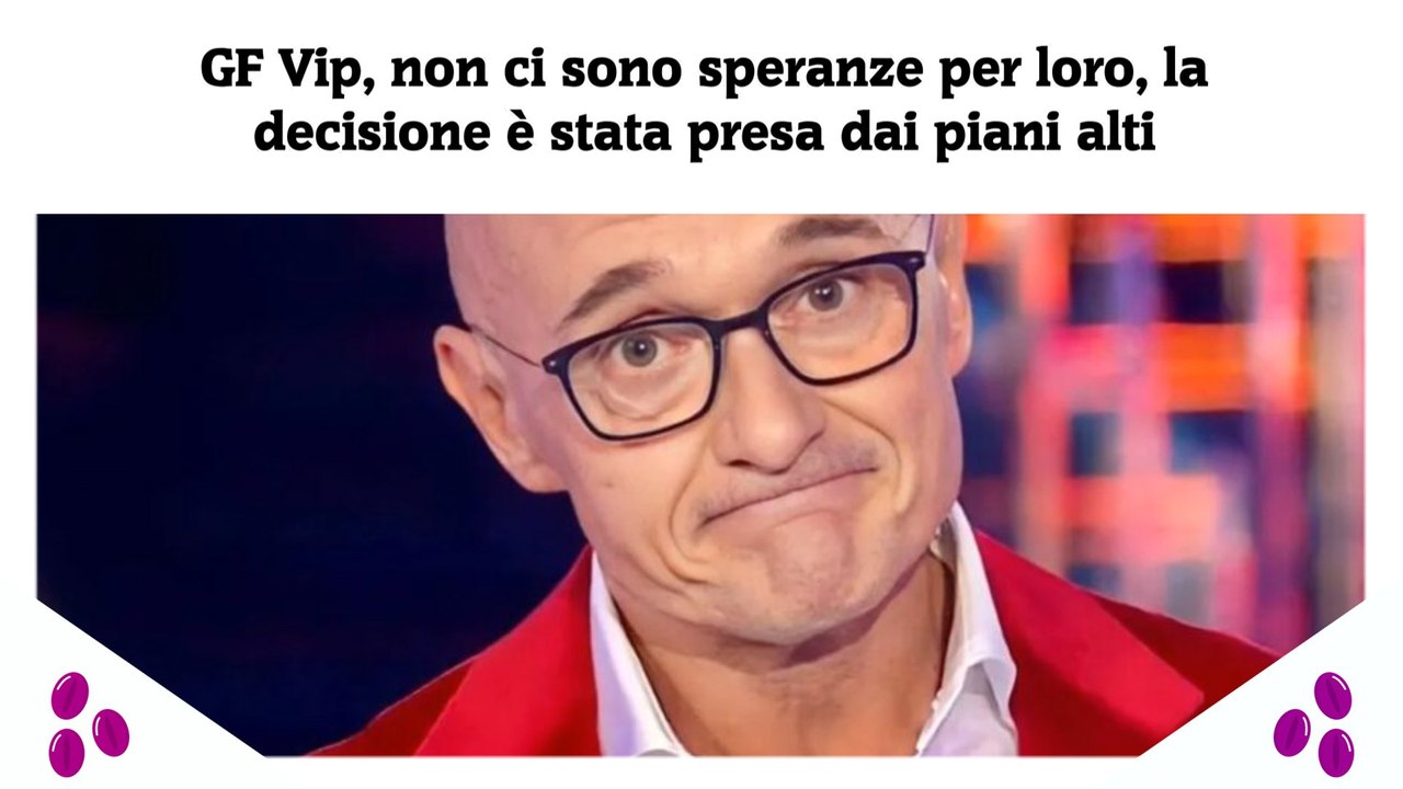 GF Vip, non ci sono speranze per loro, la decisione è stata presa dai piani alti