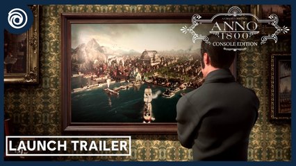 Tráiler de lanzamiento de Anno 1800 en consolas