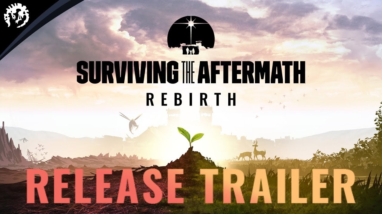 Tráiler de lanzamiento de Surviving the Aftermath - Rebirth