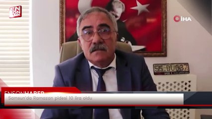 Samsun'da Ramazan pidesi 10 lira oldu