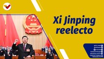 Punto de Encuentro | Reelección del Presidente de China Xi Jinping y su impacto geopolítico mundial