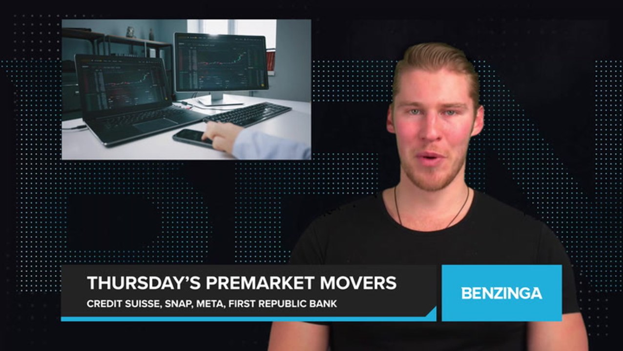 Thursday’s Premarket Stock Moves: Credit Suisse, Snap, Meta, First Republic Bank - video Dailymotion