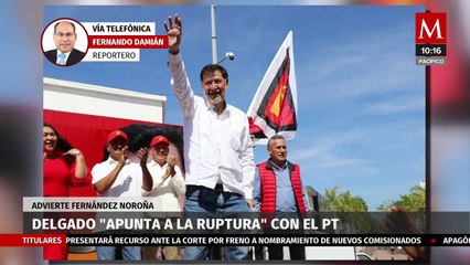 Delgado “apunta a la ruptura” de Morena con el PT, advierte Fernández Noroña