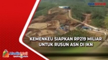 Kemenkeu Siapkan Rp219 Miliar untuk Rusun ASN di IKN
