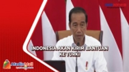 Jokowi: Indonesia akan Kirim Bantuan untuk Korban Gempa ke Turki, Masih Cari Pesawat