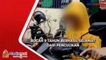 Bocah 9 Tahun Berhasil Selamat dari Penculikan di Probolinggo, Polisi Selidiki CCTV