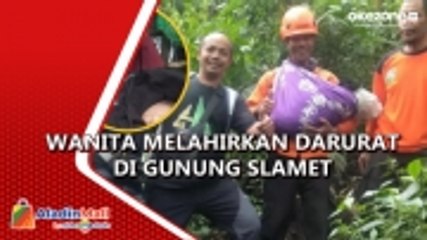 Wanita Melahirkan Darurat di Gunung Slamet, Bayi dan Ibu Selamat