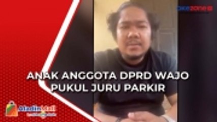 Download Video: Anak Anggota DPRD Wajo Pukul dan Tendang Juru Parkir, Ini Pemicunya