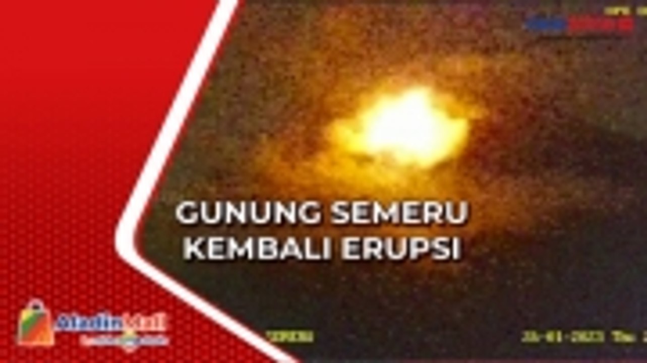 Gunung Semeru Kembali Erupsi, Semburan Lava Pijar dan Suara Gemuruh Terdengar