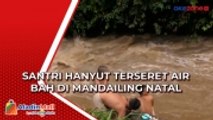 Mandi di Sungai, Santri Hanyut Terseret Air Bah di Mandailing Natal