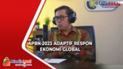 APBN 2023 Adaptif Respon Ekonomi Global