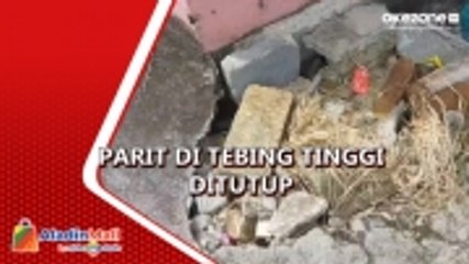 Oknum Warga Tutup Parit di Tebing Tinggi Timbulkan Keresahan