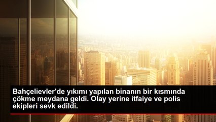 Bahçelievler'de yıkımı yapılan binanın bir kısmında çökme meydana geldi. Olay yerine itfaiye ve polis ekipleri sevk edildi.