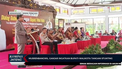 Musrenbangwil, Ganjar Ingatkan Bupati-Wali Kota Tangani Stunting.