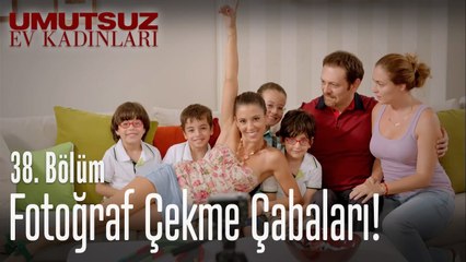 Ailece fotoğraf çekme çabaları! - Umutsuz Ev Kadınları 38  Bölüm