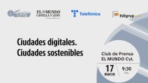 [Club de Prensa EL MUNDO CyL] Ciudades digitales. Ciudades sostenibles