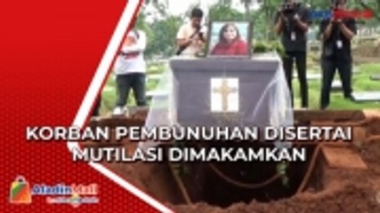 Tải video: Korban Pembunuhan Disertai Mutilasi Dimakamkan 1 Liang Lahat dengan Sang Anak