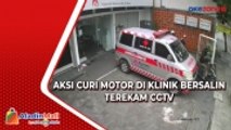 Hitungan Detik, Seorang Maling Berhasil Bawa Kabur Motor di Klinik Bersalin