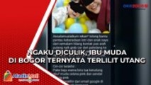 Ngaku Diculik, Ibu Muda di Bogor Ternyata Terlilit Utang