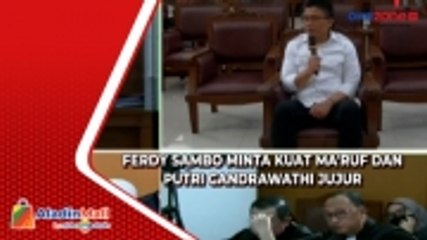 Ferdy Sambo Minta Kuat Maruf dan Putri Candrawathi Jujur Tentang Penembakan Yosua