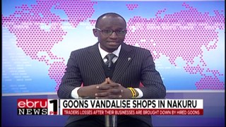 Hired Goons Vandalise Shops In Nakuru